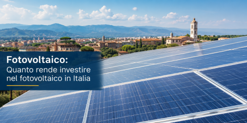 Fotovoltaico: Quanto rende investire nel fotovoltaico in Italia